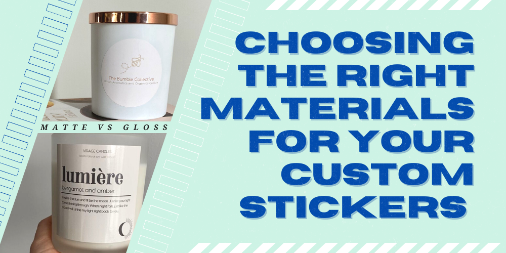 Choosing the Right Materials for Your Custom Stickers: A Comprehensive Guide